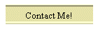 Contact Me!